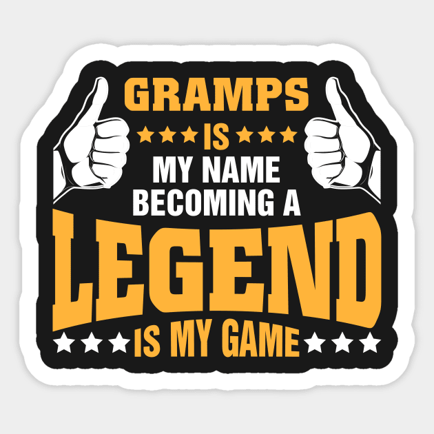Gramps is my name becoming a legend is my game Sticker by tadcoy